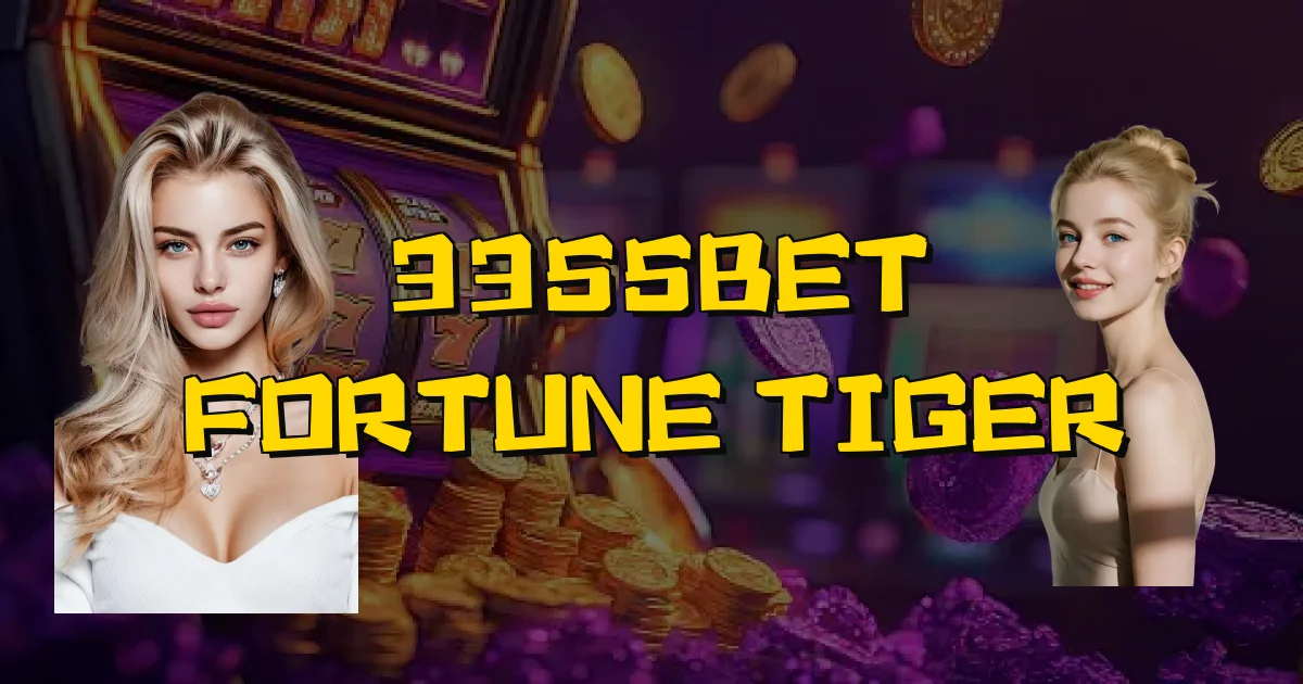 3355Bet Fortune Tiger Oficial