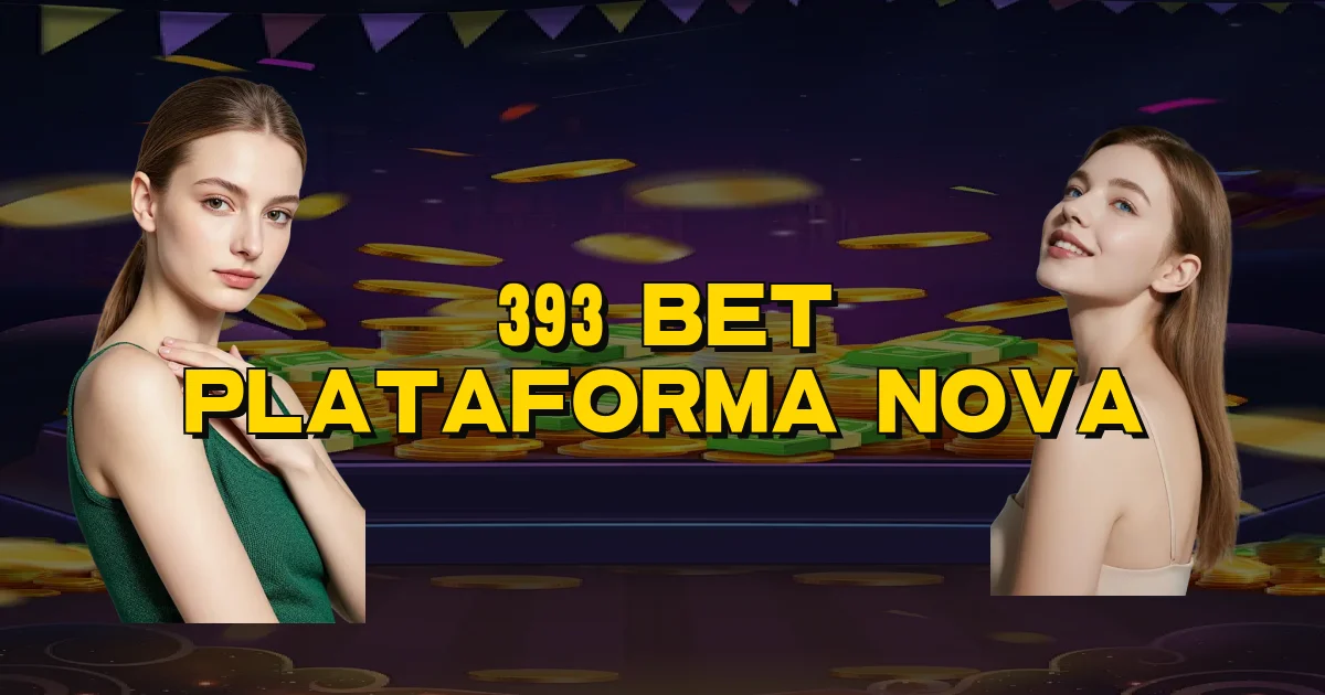 393 Bet Plataforma Nova Oficial