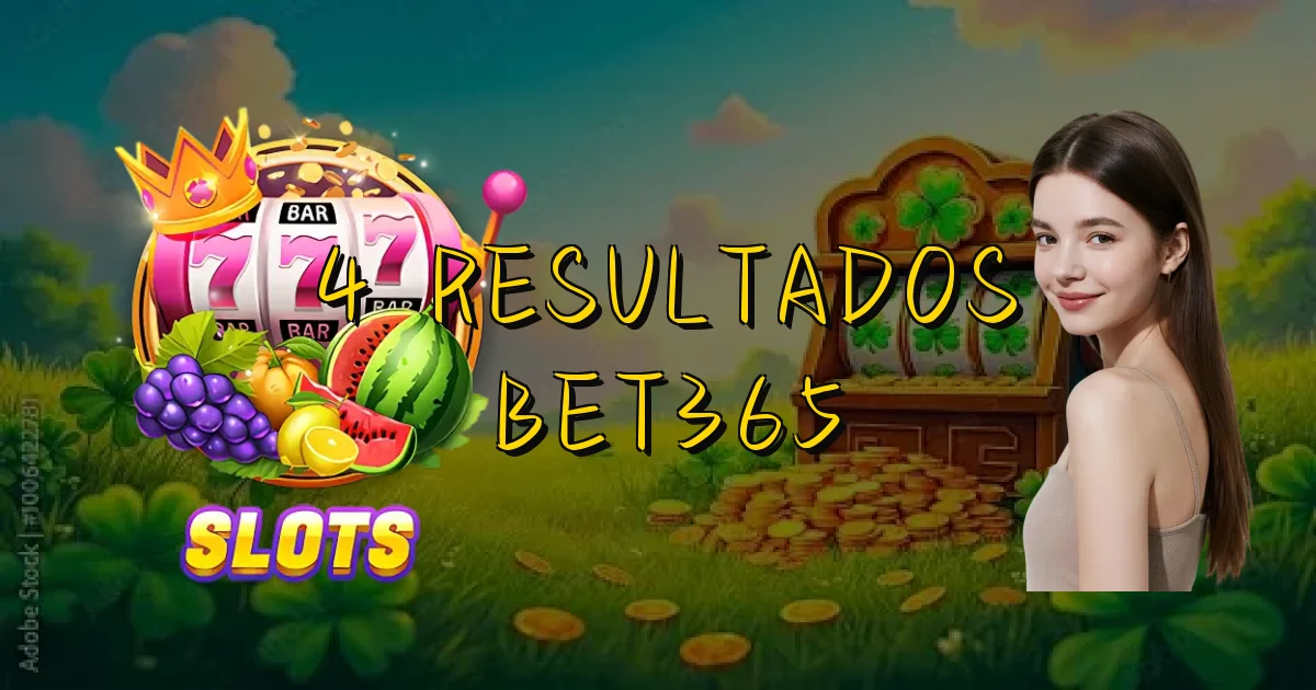 4 Resultados Bet365 Oficial