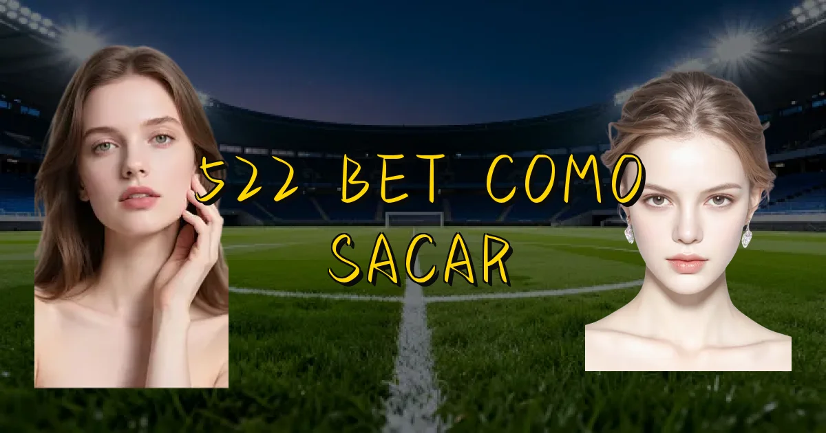 522 Bet Como Sacar Oficial