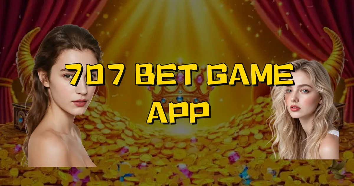 707 Bet Game App Oficial