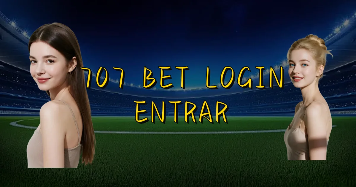 707 Bet Login Entrar Oficial