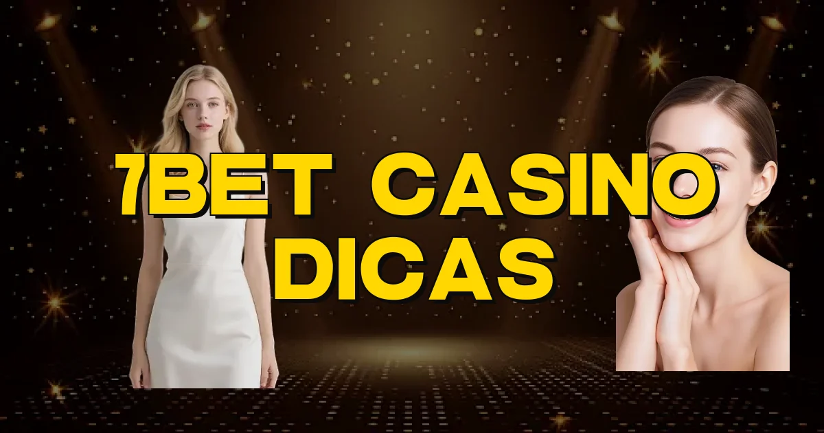7Bet Casino Dicas Oficial