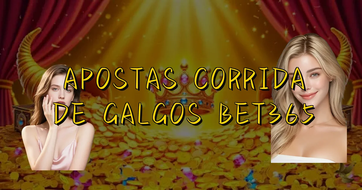 Apostas Corrida De Galgos Bet365 Oficial