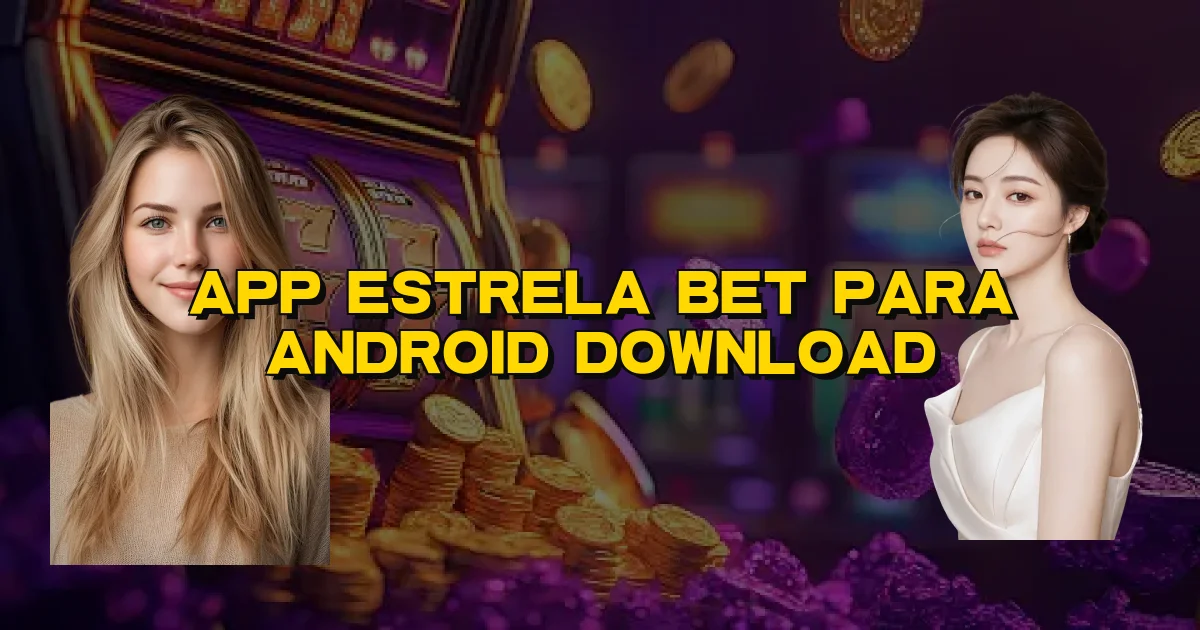 App Estrela Bet Para Android Download Oficial