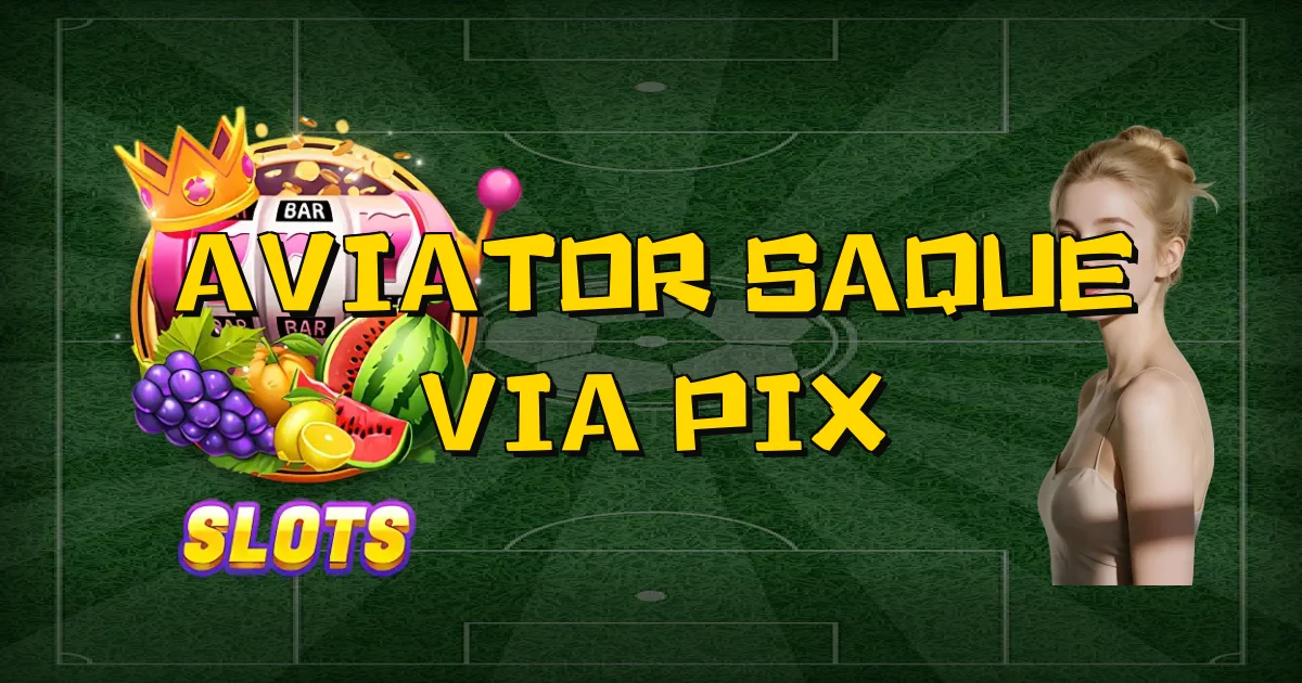 Aviator Saque Via Pix Oficial