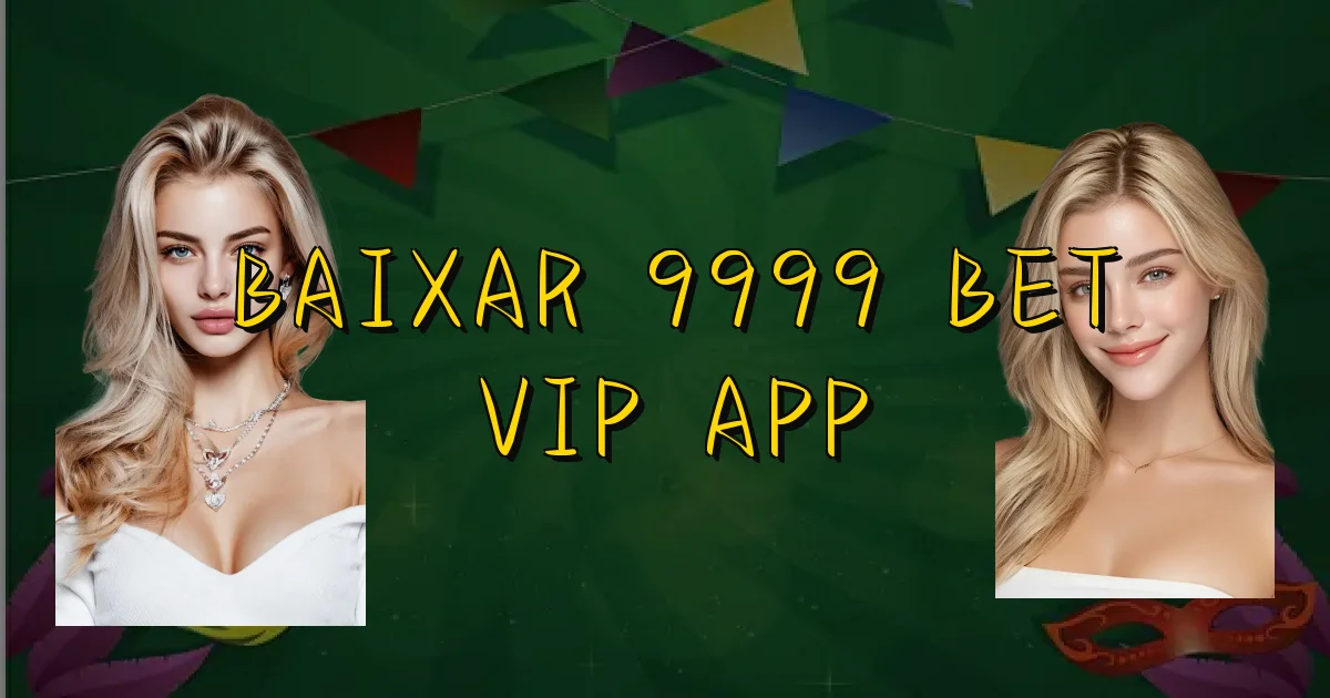 Baixar 9999 Bet Vip App Oficial