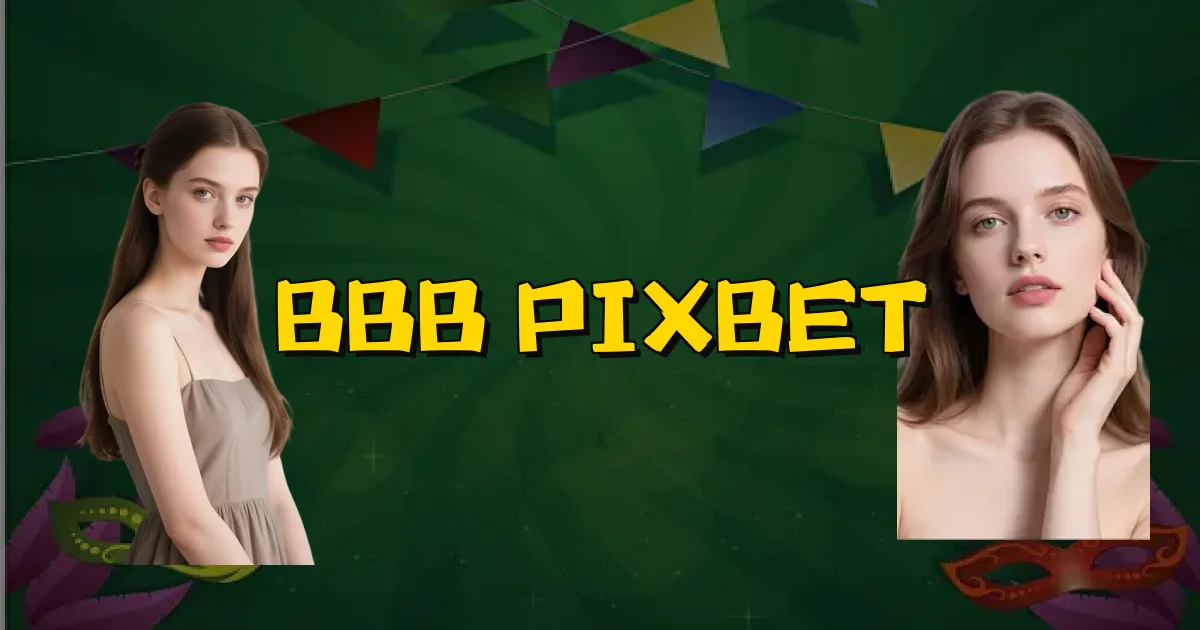 Bbb Pixbet Oficial
