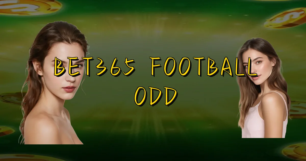 Bet365 Football Odd Oficial