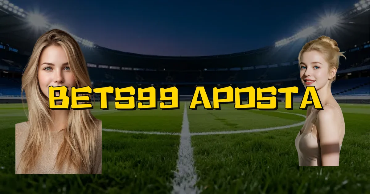 Bets99 Aposta Oficial