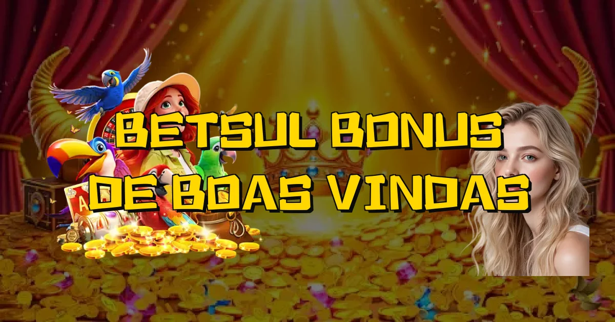 Betsul Bonus De Boas Vindas Oficial