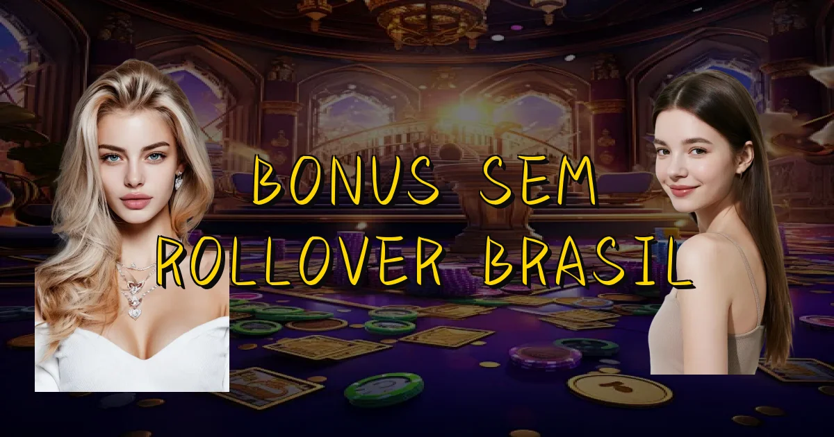 Bonus Sem Rollover Brasil Oficial