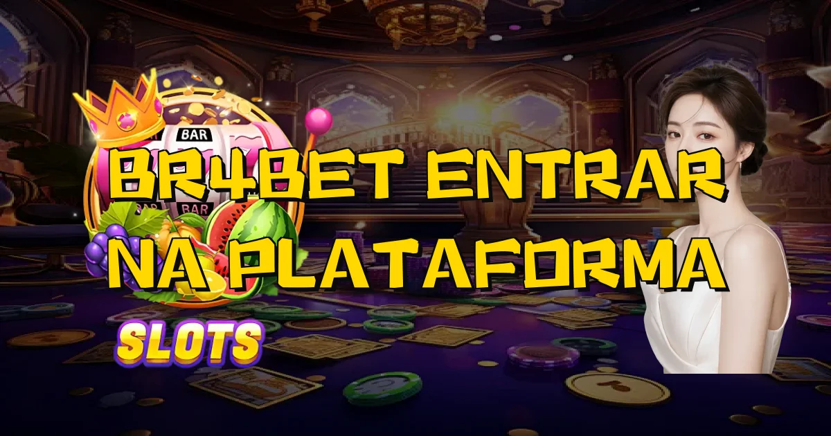 Br4Bet Entrar Na Plataforma Oficial