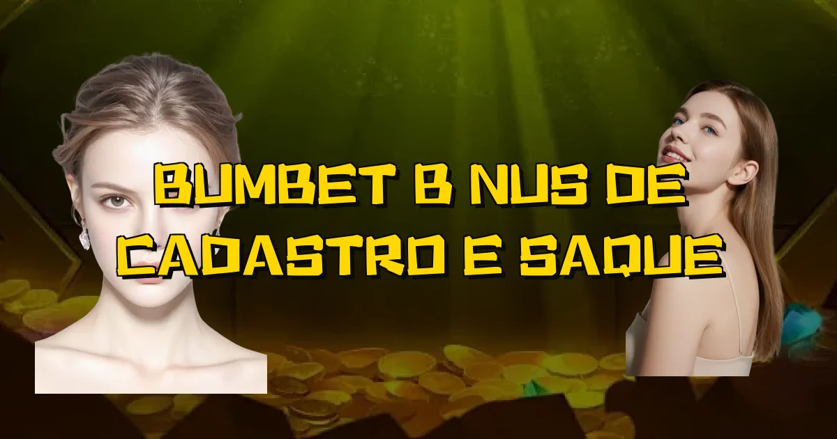 Bumbet Bônus De Cadastro E Saque Oficial