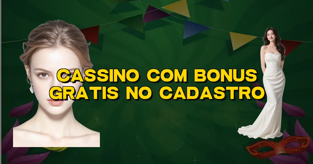 Cassino Com Bonus Gratis No Cadastro Oficial
