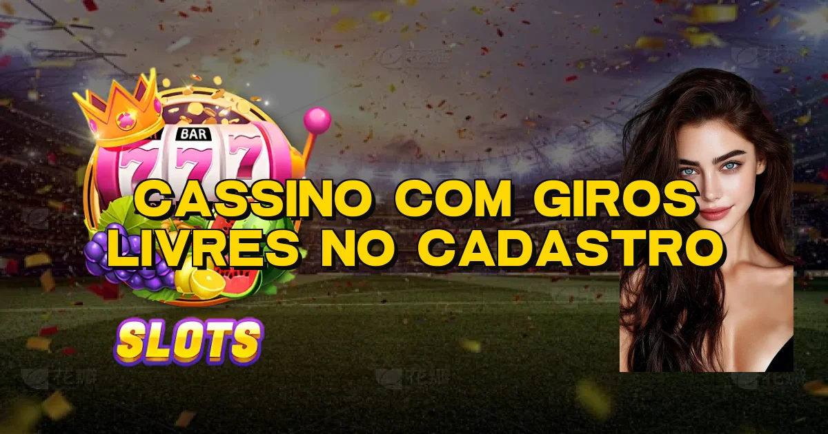 Cassino Com Giros Livres No Cadastro Oficial