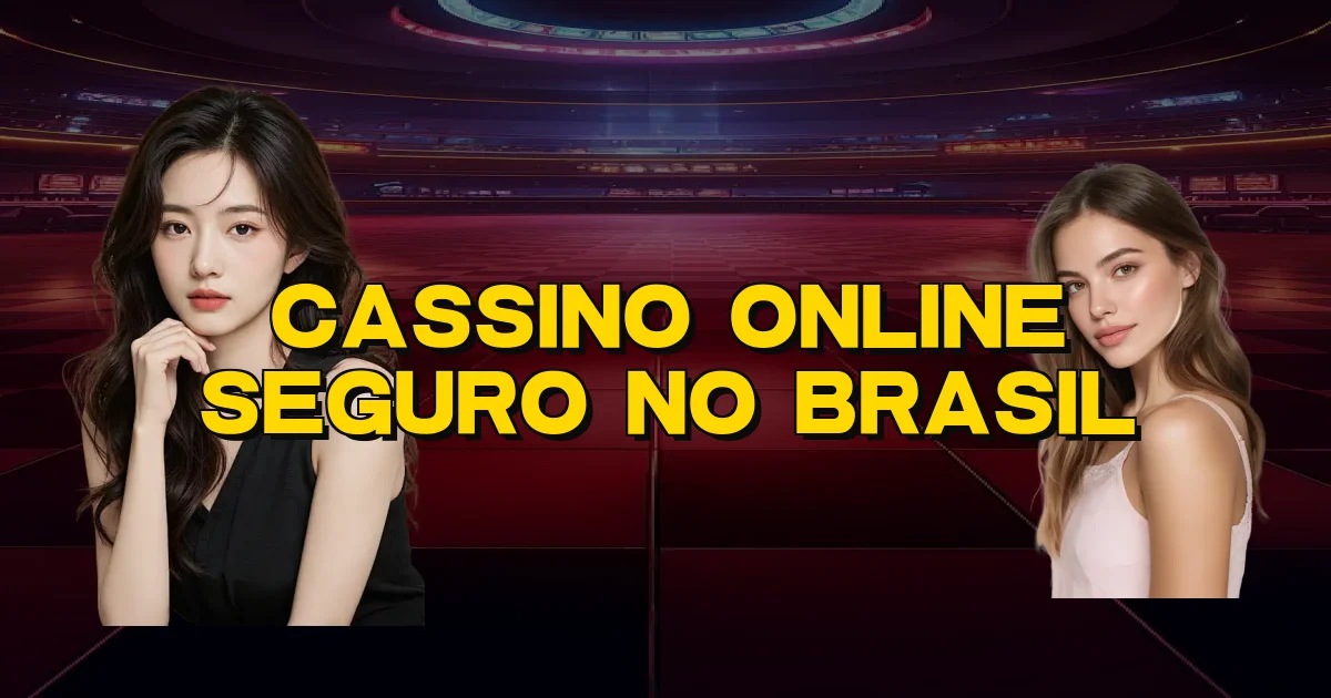 Cassino Online Seguro No Brasil Oficial