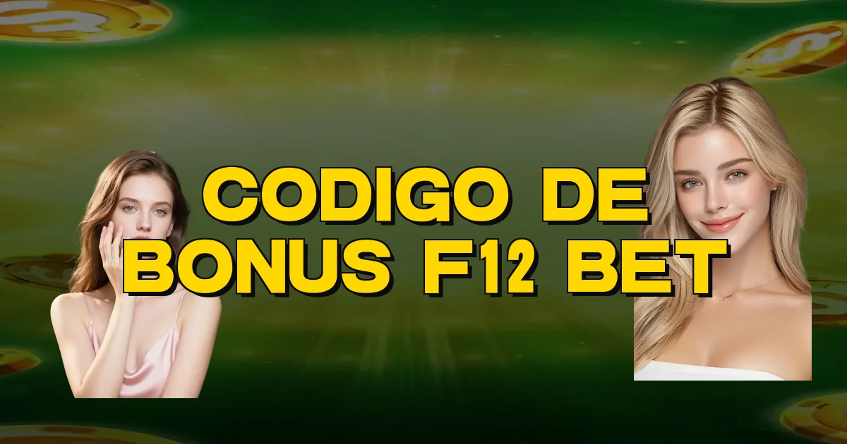 Codigo De Bonus F12 Bet Oficial