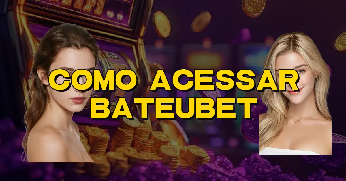 Como Acessar Bateubet Oficial