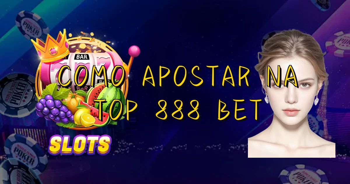 Como Apostar Na Top 888 Bet Oficial