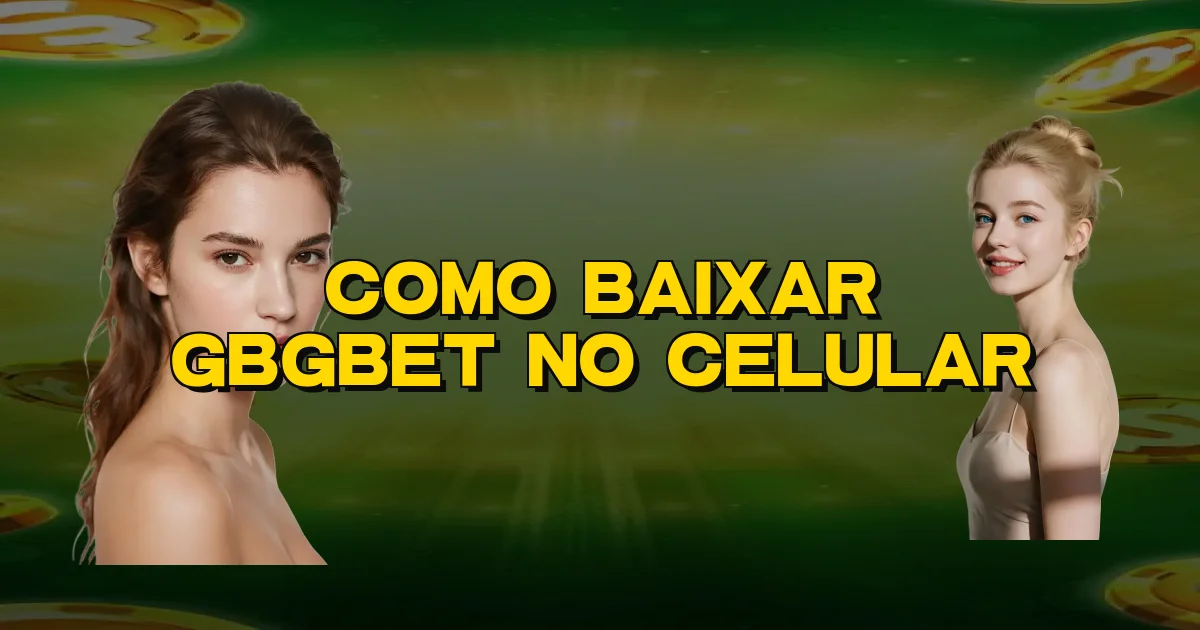 Como Baixar Gbgbet No Celular Oficial