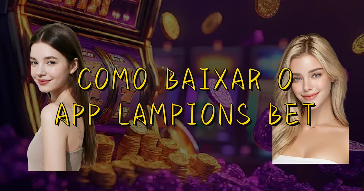 Como Baixar O App Lampions Bet Oficial