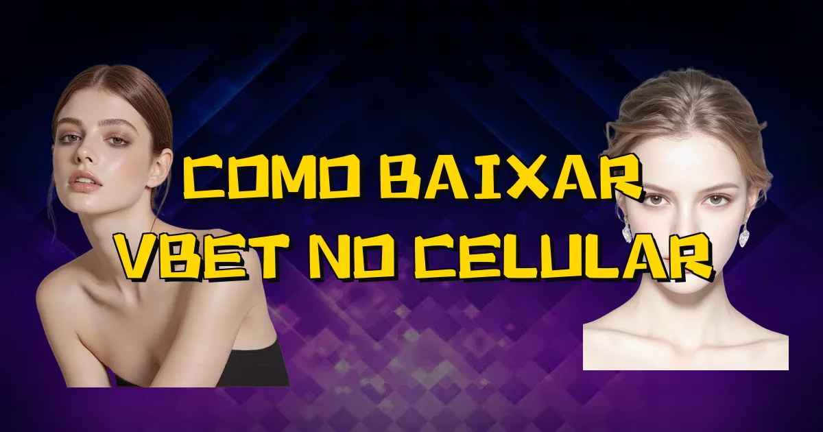 Como Baixar Vbet No Celular Oficial