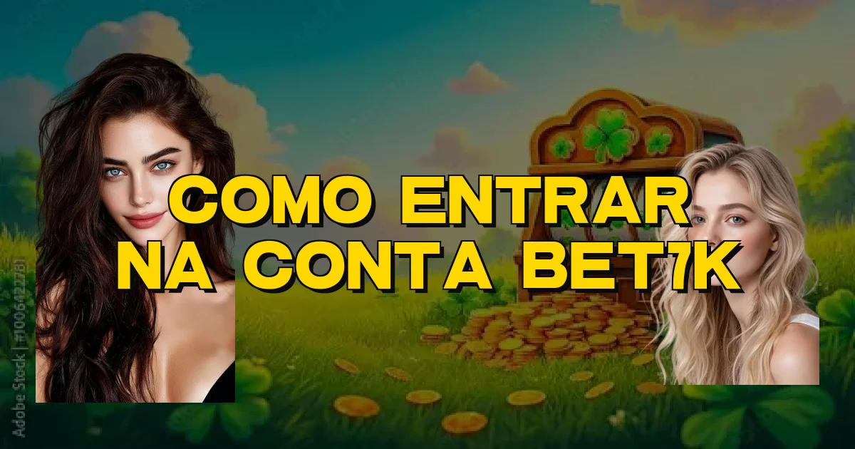 Como Entrar Na Conta Bet7K Oficial