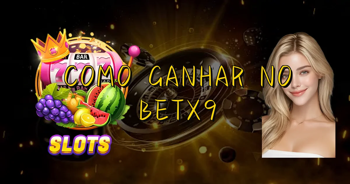 Como Ganhar No Betx9 Oficial
