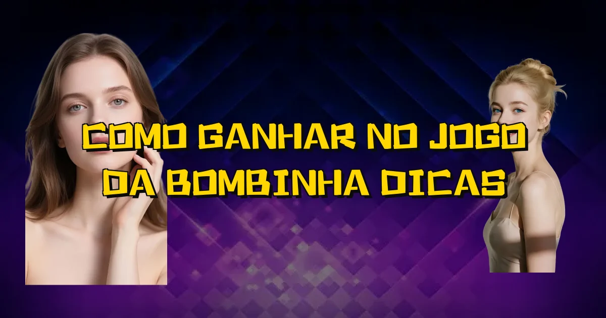 Como Ganhar No Jogo Da Bombinha Dicas Oficial