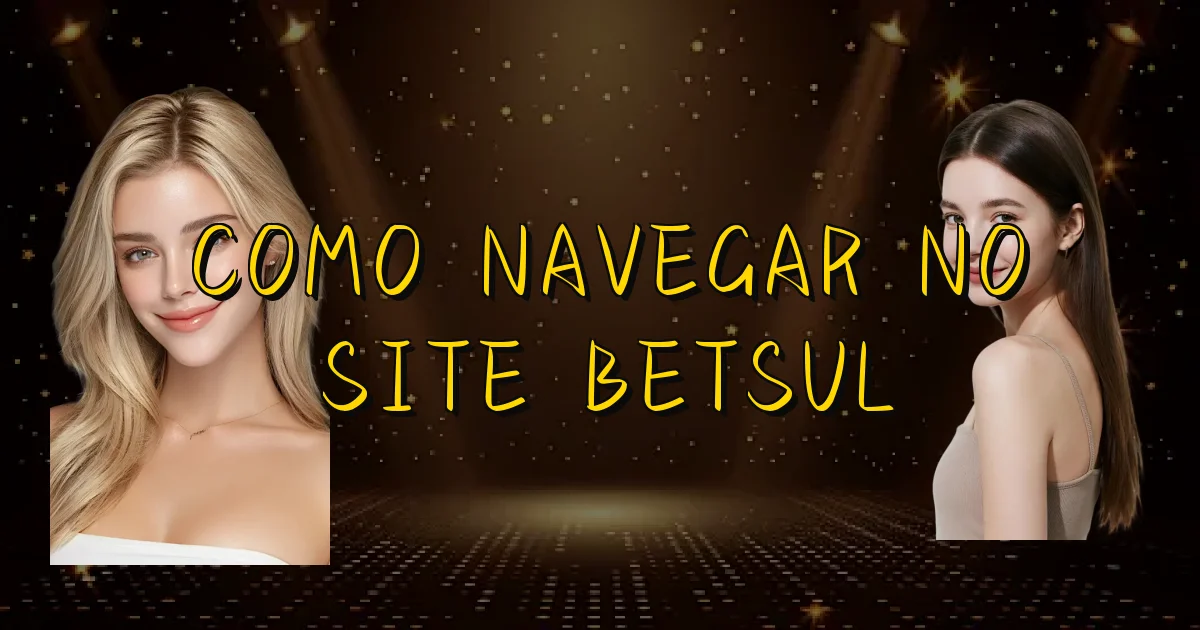 Como Navegar No Site Betsul Oficial