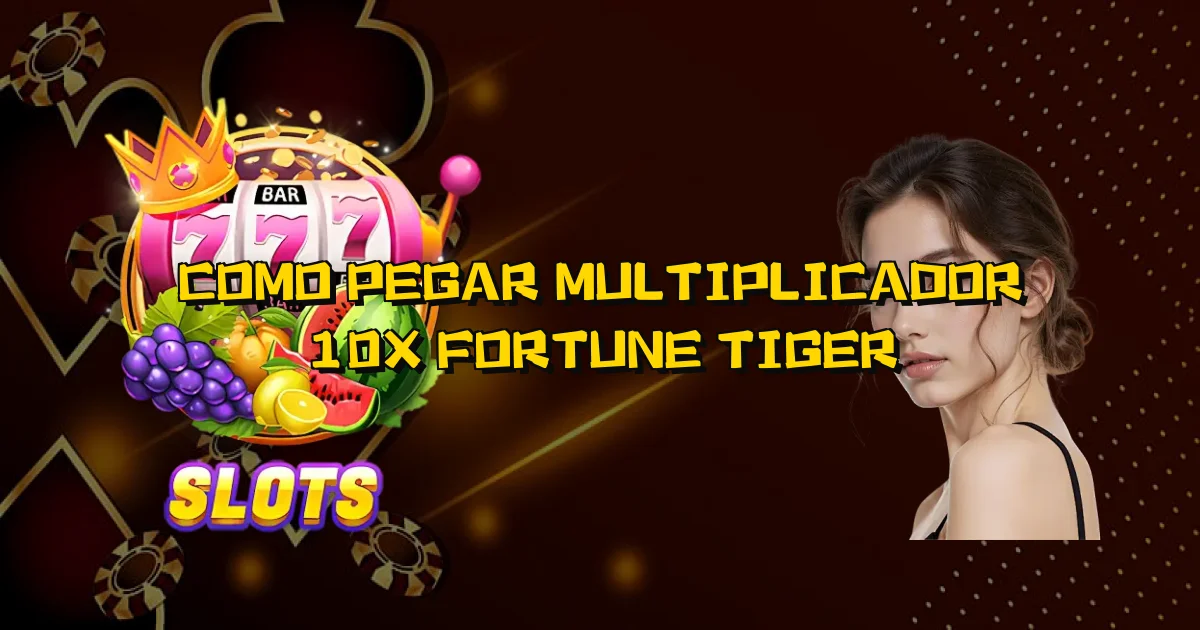 Como Pegar Multiplicador 10X Fortune Tiger Oficial