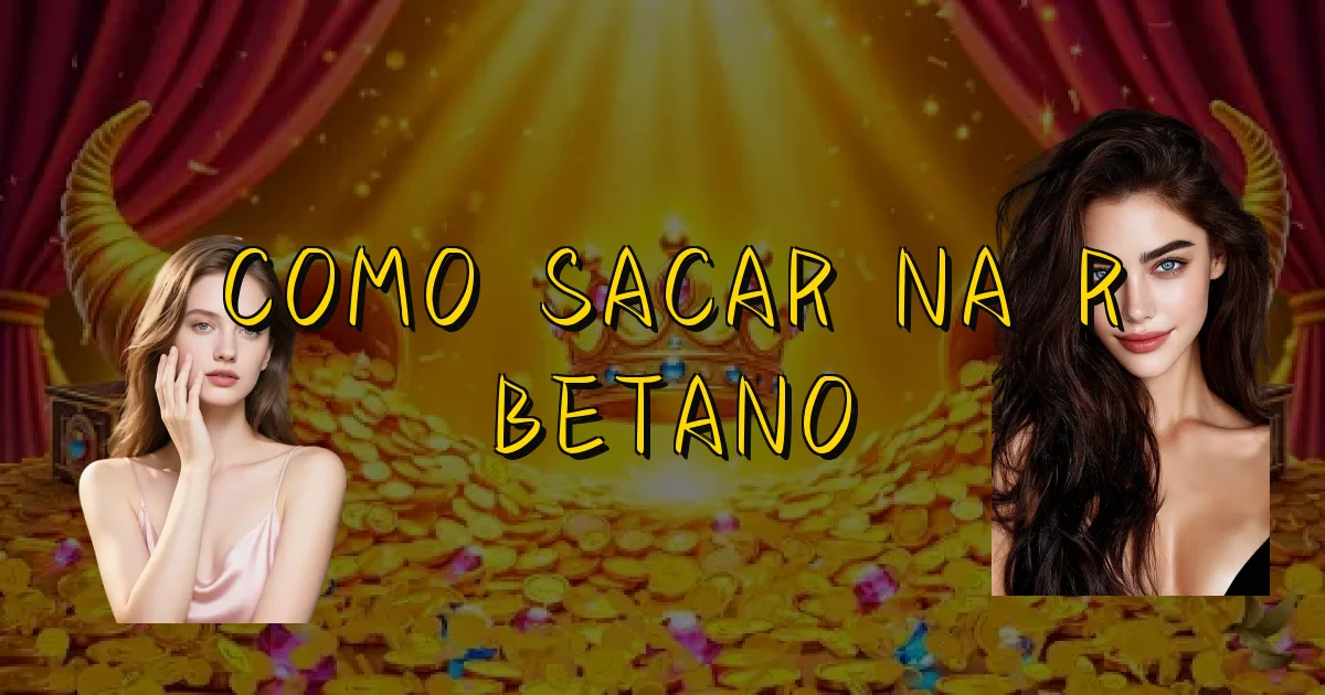 Como Sacar Na R Betano Oficial