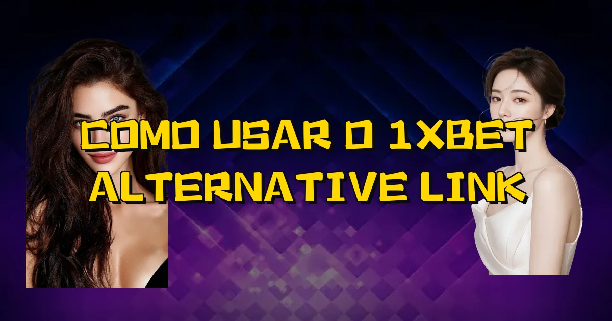 Como Usar O 1Xbet Alternative Link Oficial