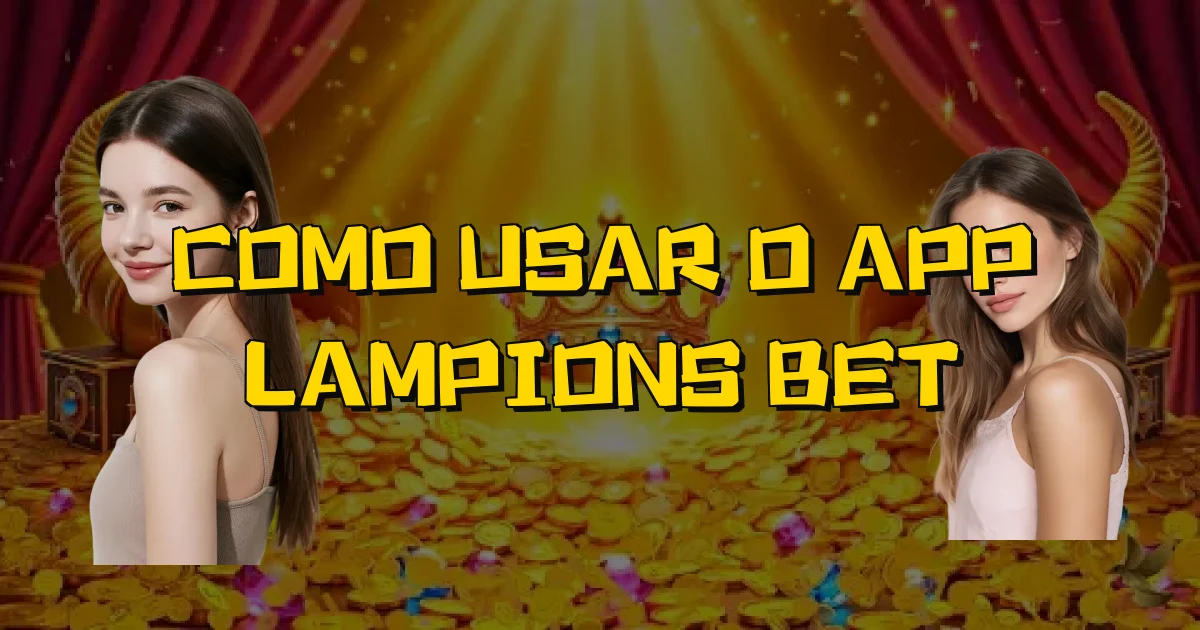 Como Usar O App Lampions Bet Oficial