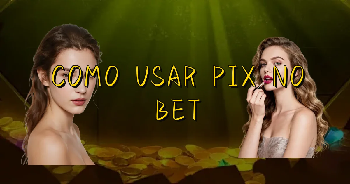 Como Usar Pix No Bet Oficial