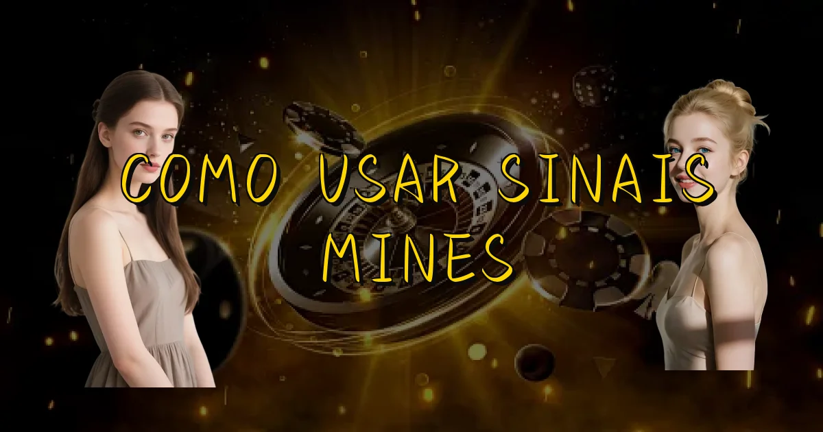 Como Usar Sinais Mines Oficial