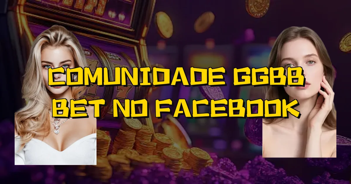 Comunidade Ggbb Bet No Facebook Oficial