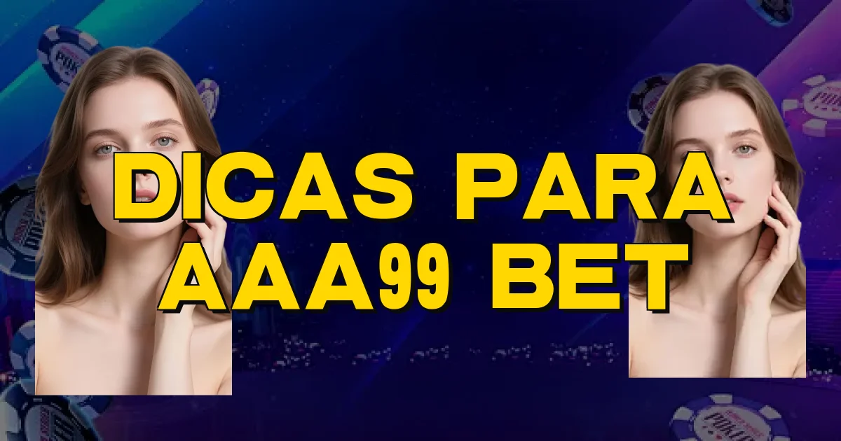 Dicas Para Aaa99 Bet Oficial
