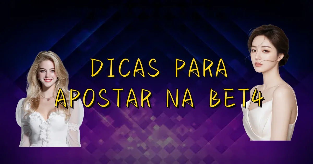 Dicas Para Apostar Na Bet4 Oficial