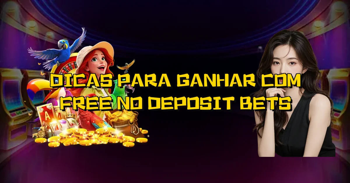 Dicas Para Ganhar Com Free No Deposit Bets Oficial