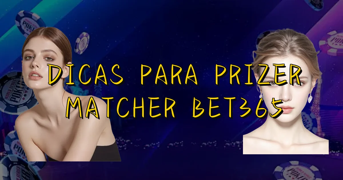 Dicas Para Prizer Matcher Bet365 Oficial