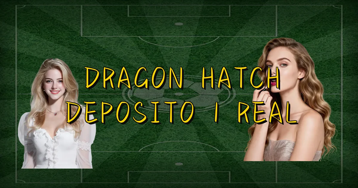 Dragon Hatch Deposito 1 Real Oficial