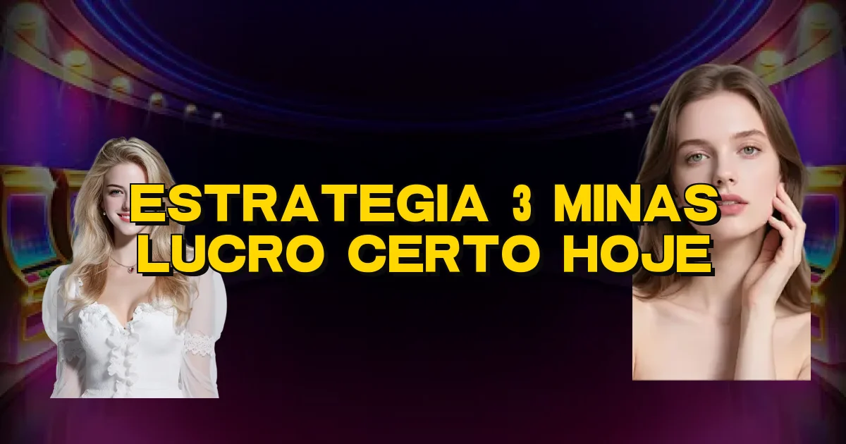 Estrategia 3 Minas Lucro Certo Hoje Oficial