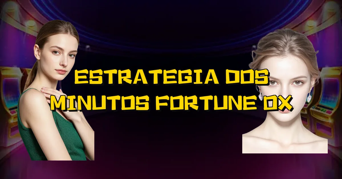 Estrategia Dos Minutos Fortune Ox Oficial