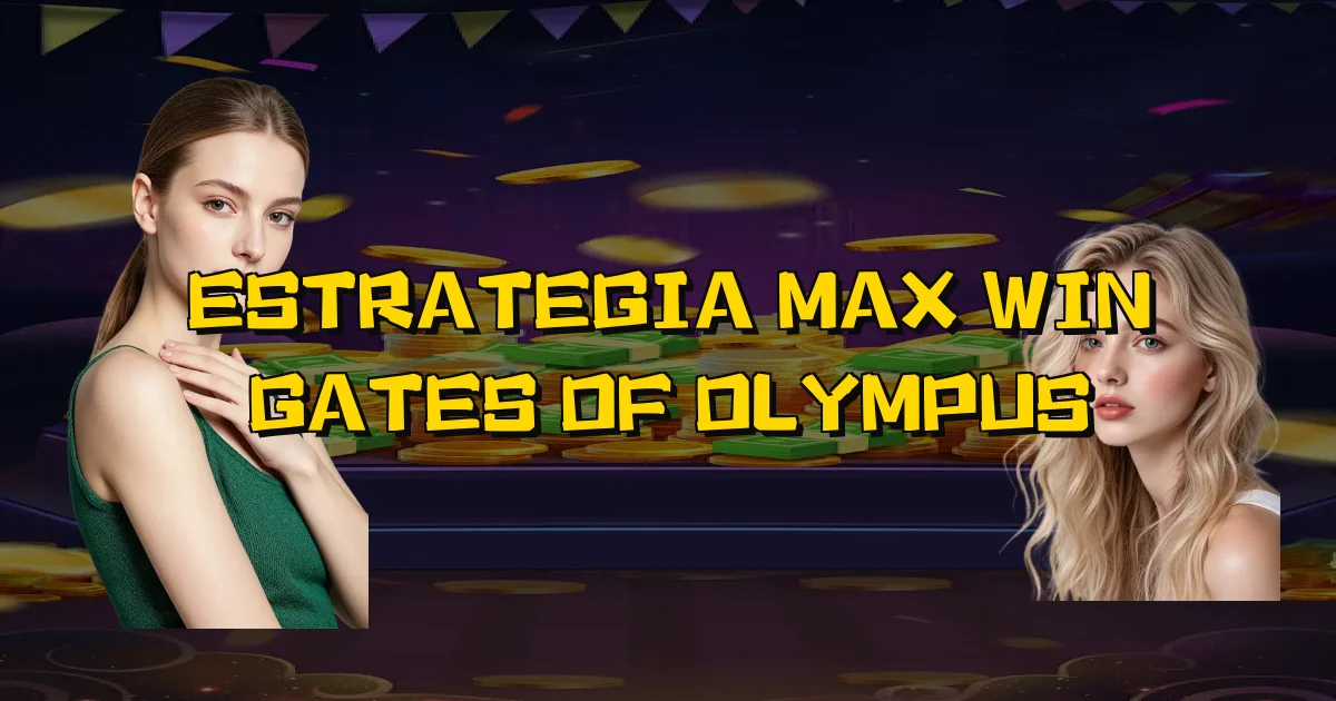 Estrategia Max Win Gates Of Olympus Oficial