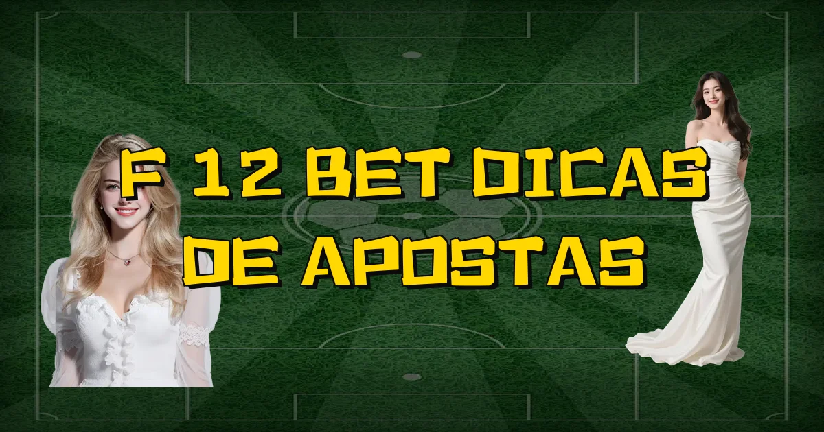 F 12 Bet Dicas De Apostas Oficial