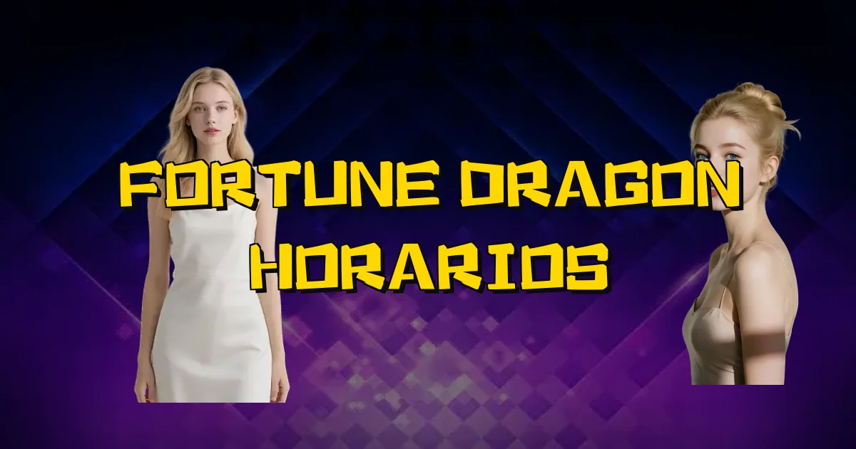 Fortune Dragon Horarios Oficial