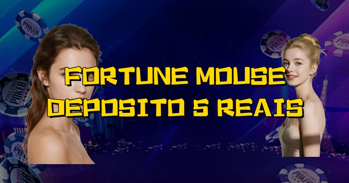 Fortune Mouse Deposito 5 Reais Oficial