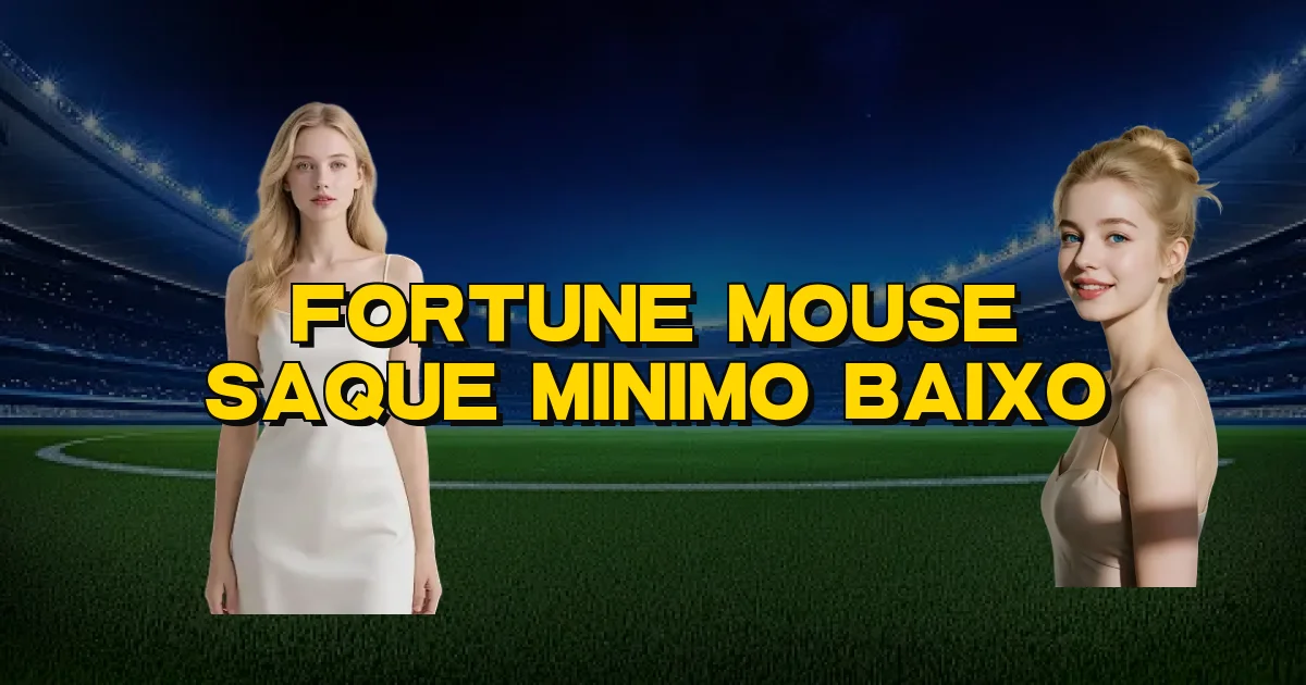 Fortune Mouse Saque Minimo Baixo Oficial